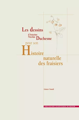 Les dessins d’Antoine Nicolas Duchesne pour son Histoire naturelle des fraisiers