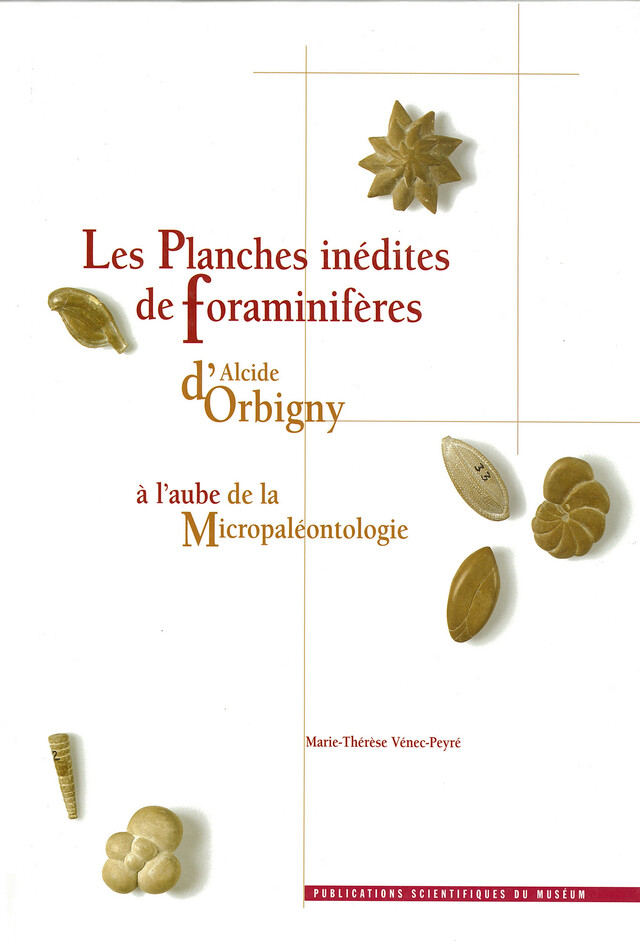 Les Planches inédites de Foraminifères d’Alcide d'Orbigny - Marie-Thérèse Vénec-Peyré - Publications scientifiques du Muséum