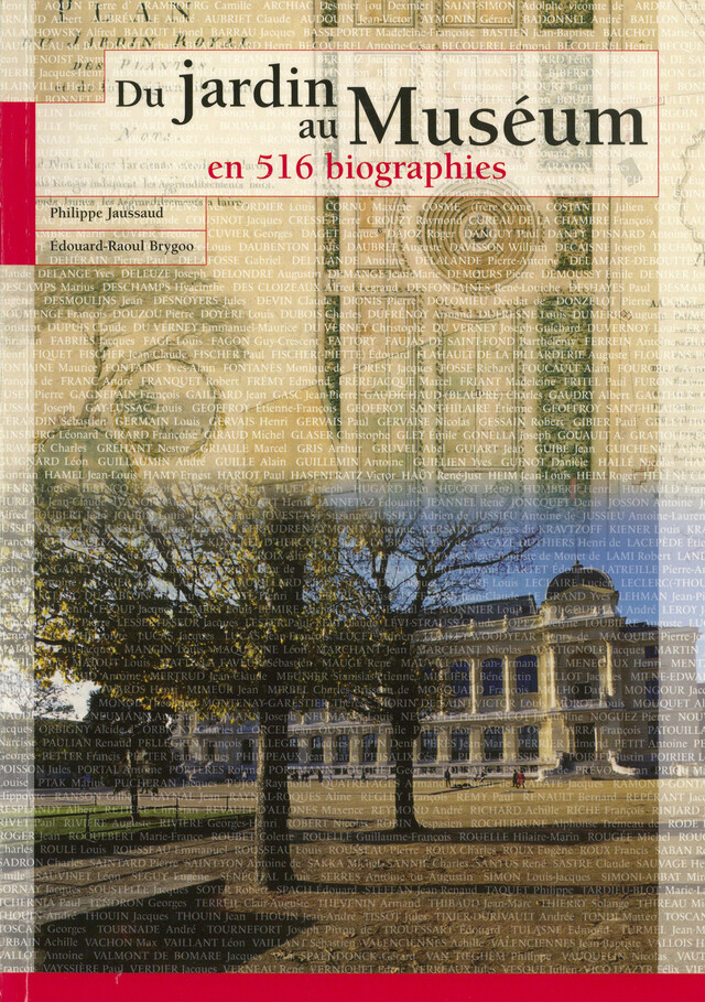 Du Jardin au Muséum en 516 biographies -  - Publications scientifiques du Muséum