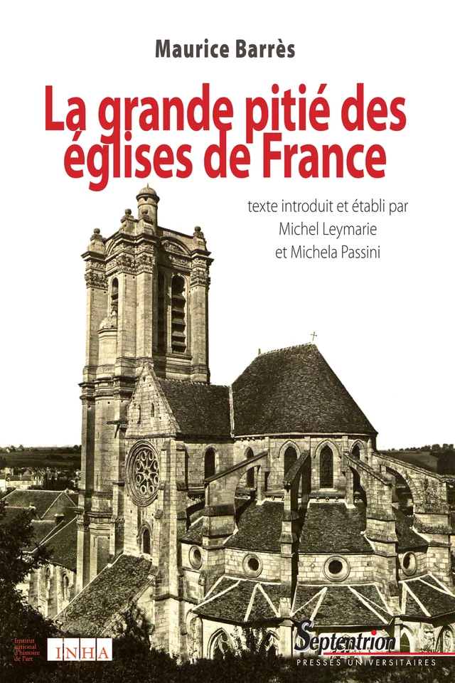 La grande pitié des églises de France - Maurice Barrès - Presses Universitaires du Septentrion