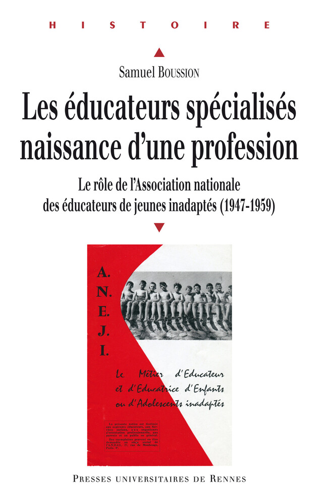 Les éducateurs spécialisés : naissance d'une profession - Samuel Boussion - Presses universitaires de Rennes