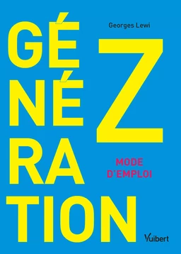 Génération Z : mode d'emploi