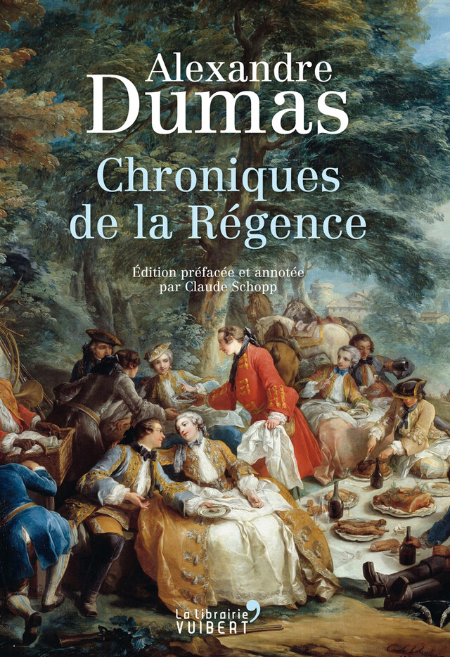 Chroniques de la Régence - Alexandre Dumas - La Librairie Vuibert
