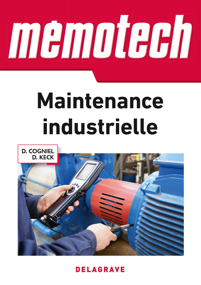 Mémotech Maintenance industrielle - Denis Cogniel, Didier Keck - Delagrave