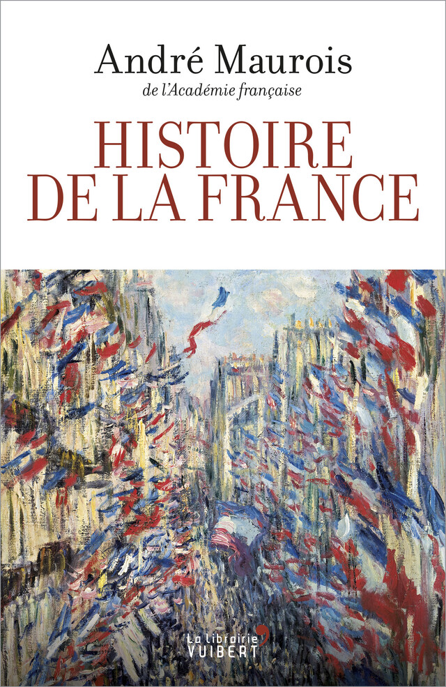 Histoire de la France - André Maurois - La Librairie Vuibert