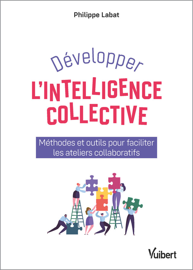 Développer l'intelligence collective - Philippe Labat, Gabrielle Rolland - Vuibert