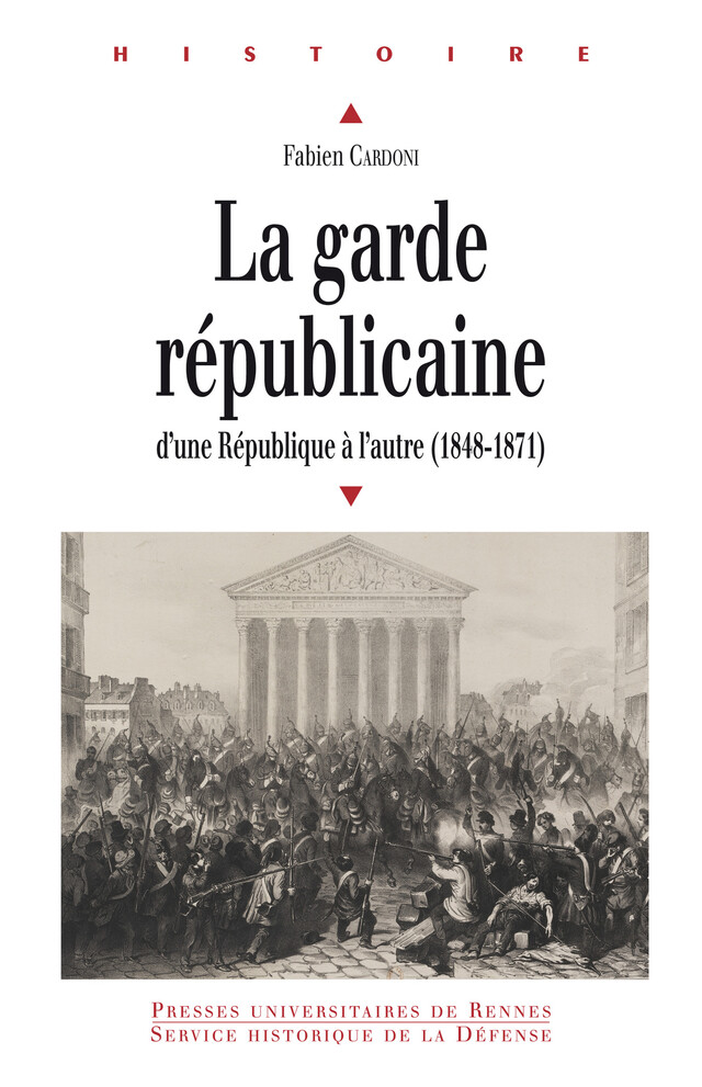 La Garde républicaine - Fabien Cardoni - Presses universitaires de Rennes