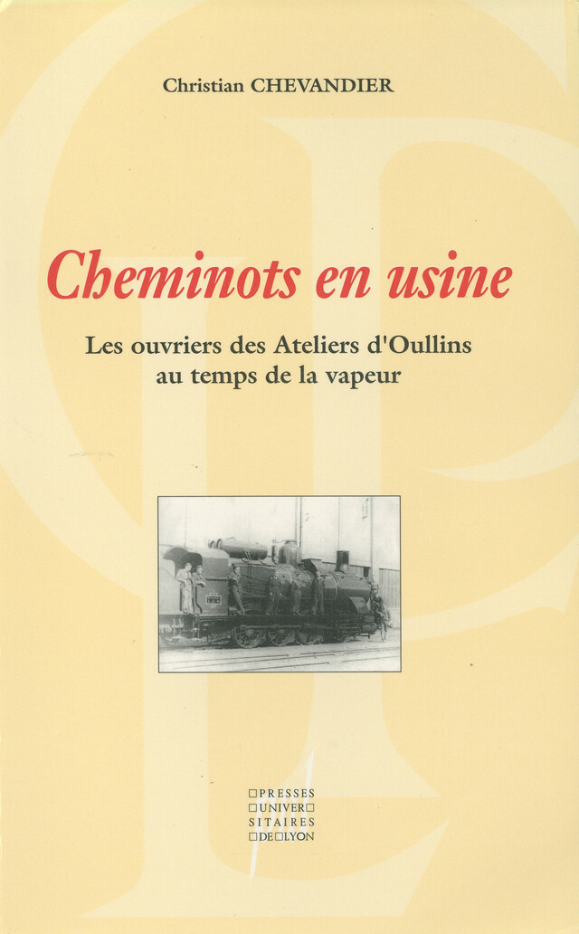 Cheminots en usine - Christian Chevandier - Presses universitaires de Lyon