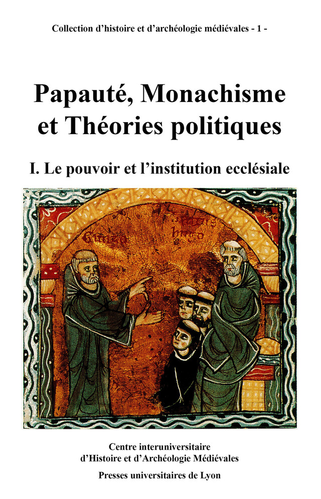 Papauté, monachisme et théories politiques. Volume I -  - Presses universitaires de Lyon