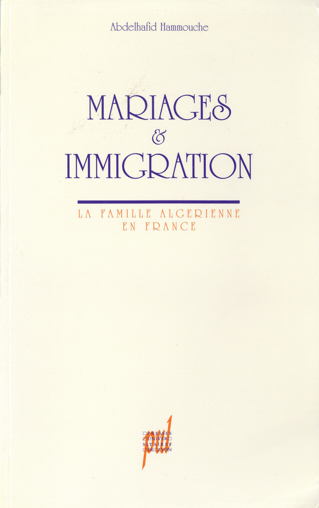 Mariages et immigration - Abdelhafid Hammouche - Presses universitaires de Lyon