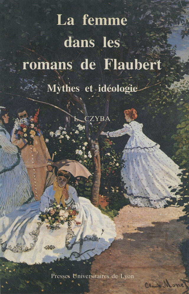 La Femme dans les romans de Flaubert - Lucette Czyba - Presses universitaires de Lyon
