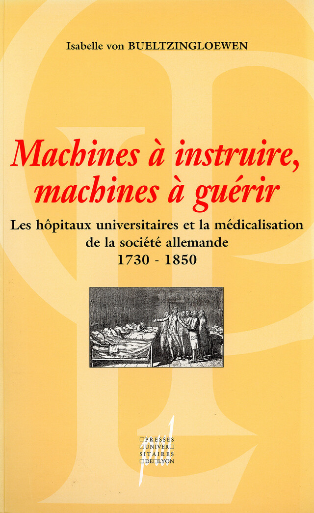 Machines à instruire, machines à guérir - Isabelle von Bueltzingsloewen - Presses universitaires de Lyon