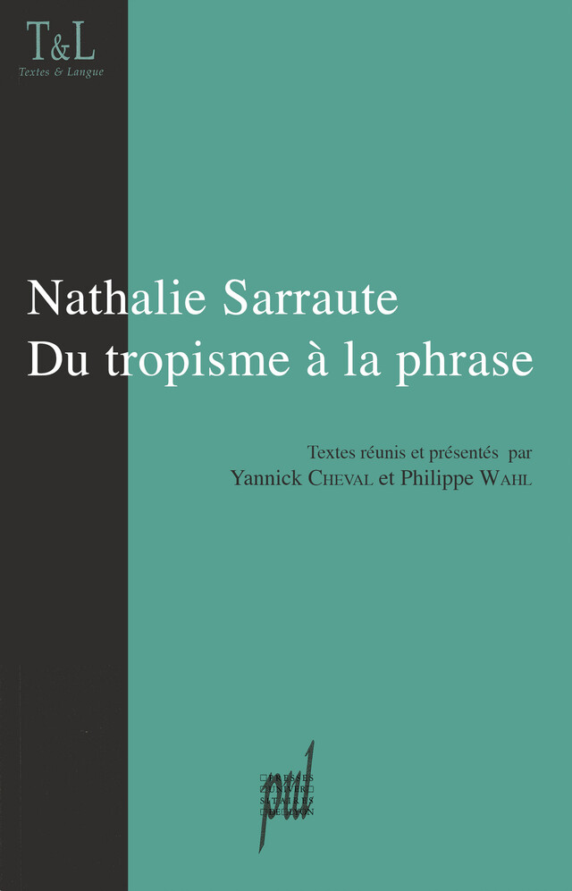 Nathalie Sarraute. Du tropisme à la phrase -  - Presses universitaires de Lyon
