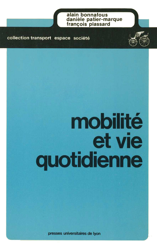 Mobilité et vie quotidienne - Alain Bonnafous, Danièle Patier-Marque, François Plassard - Presses universitaires de Lyon