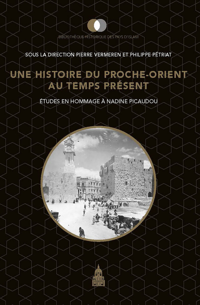 Une histoire du Proche-Orient au temps présent -  - Éditions de la Sorbonne