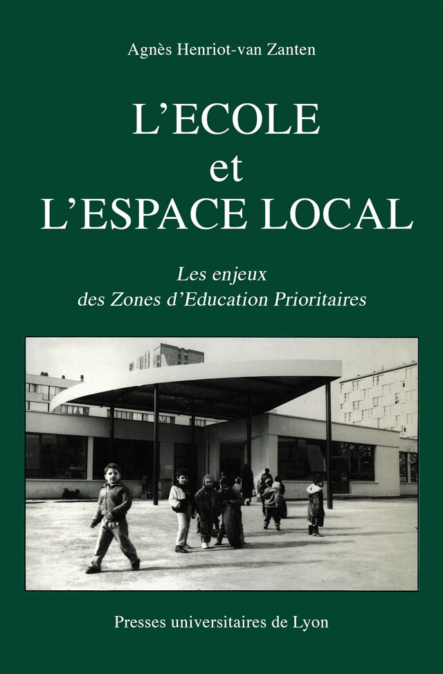 L'École et l'espace local - Agnès Henriot-Van Zanten - Presses universitaires de Lyon