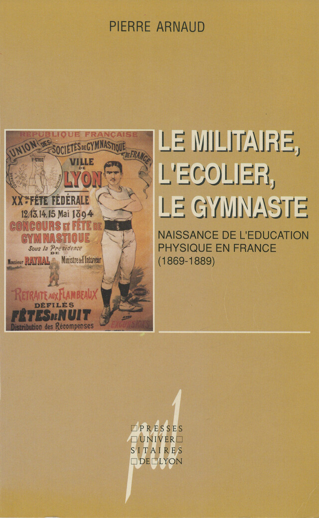 Le Militaire, l'écolier, le gymnaste - Pierre Arnaud - Presses universitaires de Lyon