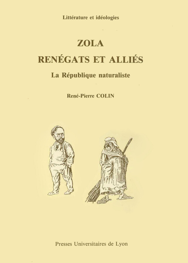 Zola, renégats et alliés - René-Pierre Colin - Presses universitaires de Lyon