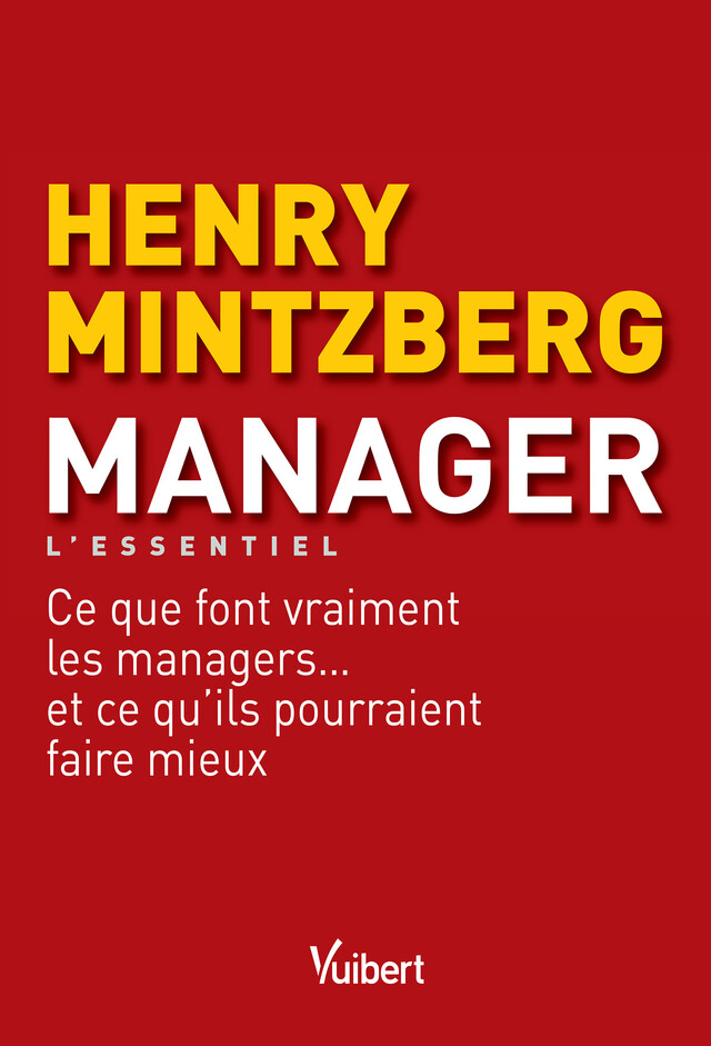 Manager - L'essentiel - Henry Mintzberg, Frédéric Frery - Vuibert