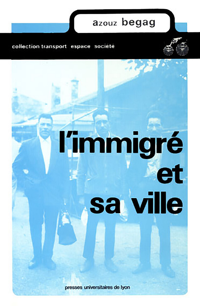 L'Immigré et sa ville - Azouz Begag - Presses universitaires de Lyon
