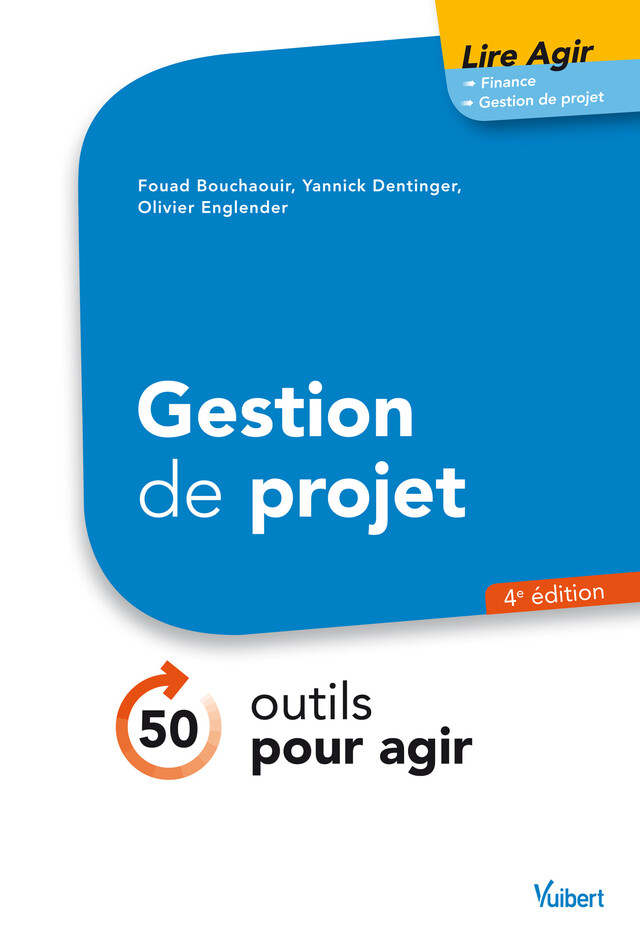 Gestion de projet - Fouad Bouchaouir, Yannick Dentinger, Olivier Englender - Vuibert