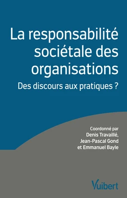 La responsabilité sociétale des organisations : Des discours aux pratiques ?