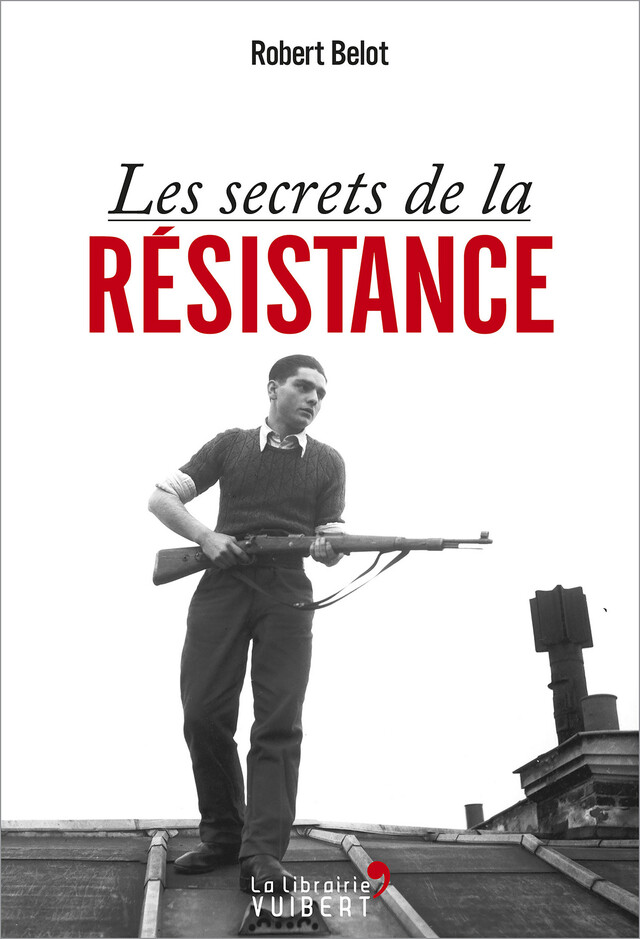Les secrets de la Résistance - Robert Belot - La Librairie Vuibert