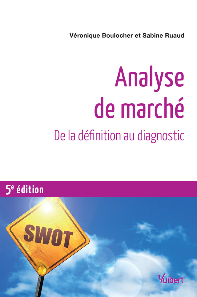 Analyse de marché - De la définition au diagnostic - Véronique Boulocher, Sabine Ruaud - Vuibert