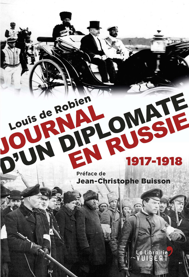 Journal d'un diplomate en Russie - 1917-1918 - Louis de Robien, Jean-Christophe Buisson - La Librairie Vuibert