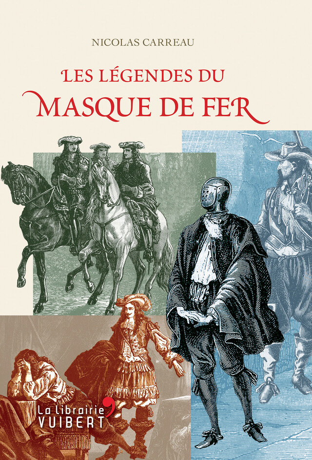 Les légendes du masque de fer - Nicolas Carreau - La Librairie Vuibert