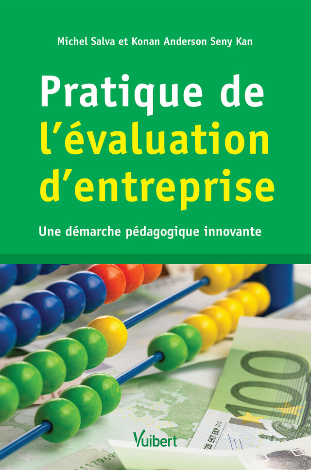 Pratique de l'évaluation d'entreprise : Une démarche pédagogique innovante - Michel Salva, Konan Anderson Seny Kan - Vuibert