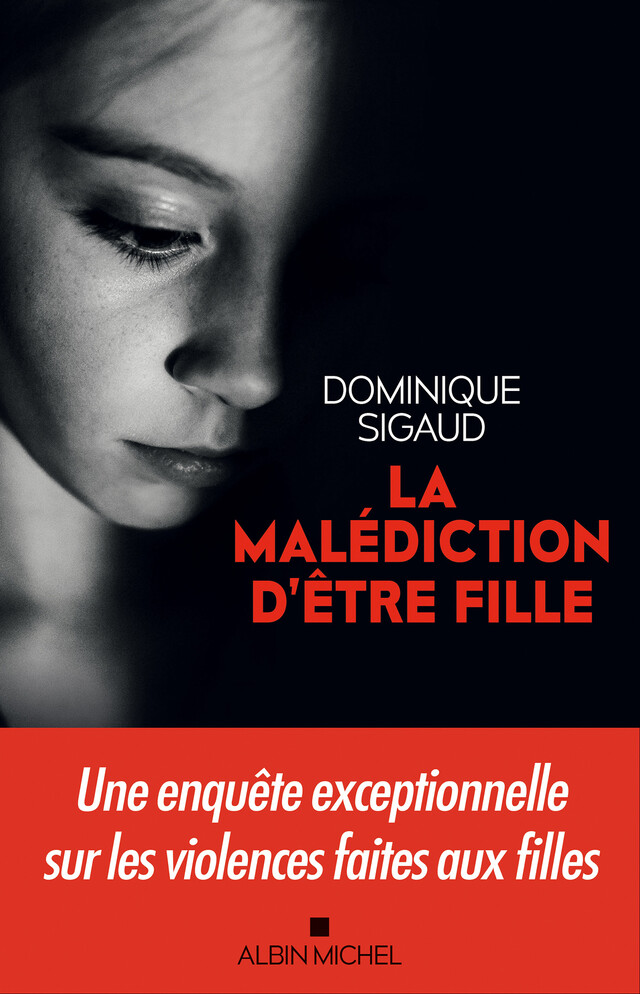 La Malédiction d'être fille - Dominique Sigaud - Albin Michel