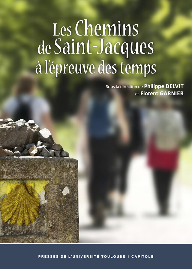 Les chemins de Saint-Jacques à l’épreuve des temps -  - Presses de l’Université Toulouse 1 Capitole