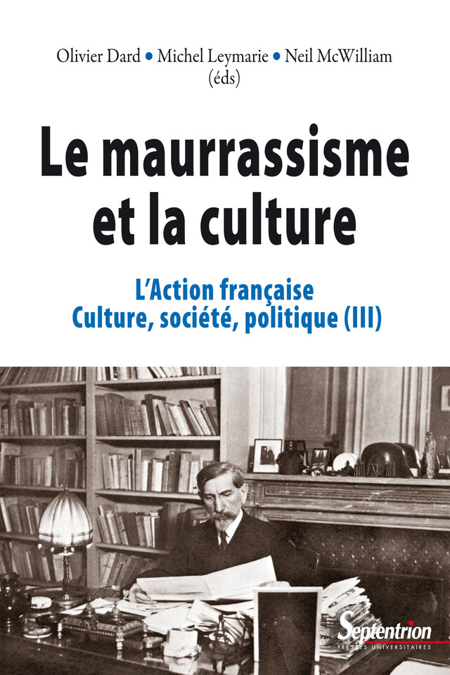 Le maurrassisme et la culture. Volume III -  - Presses Universitaires du Septentrion