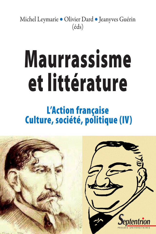 Maurrassisme et littérature. Volume  IV -  - Presses Universitaires du Septentrion