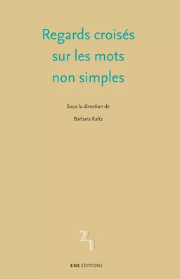 Regards croisés sur les mots non simples