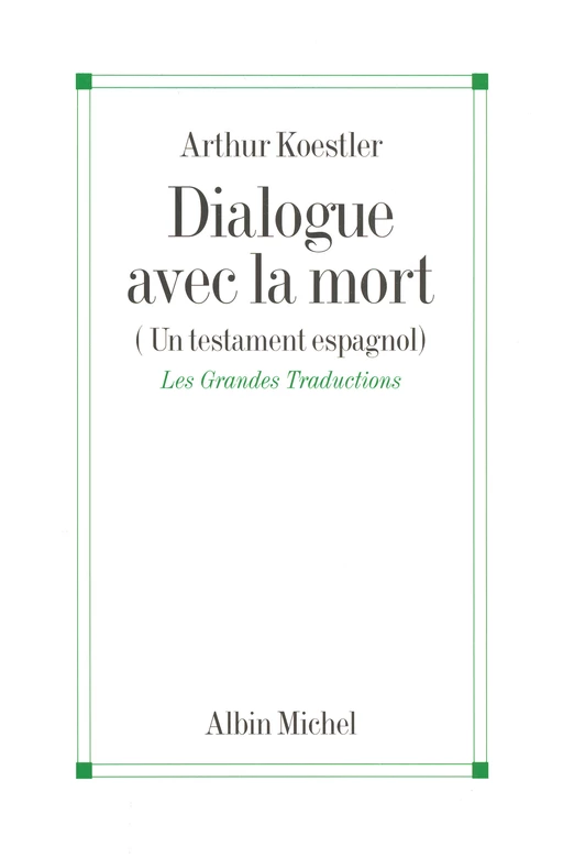 Dialogue avec la mort - Arthur Koestler - Albin Michel