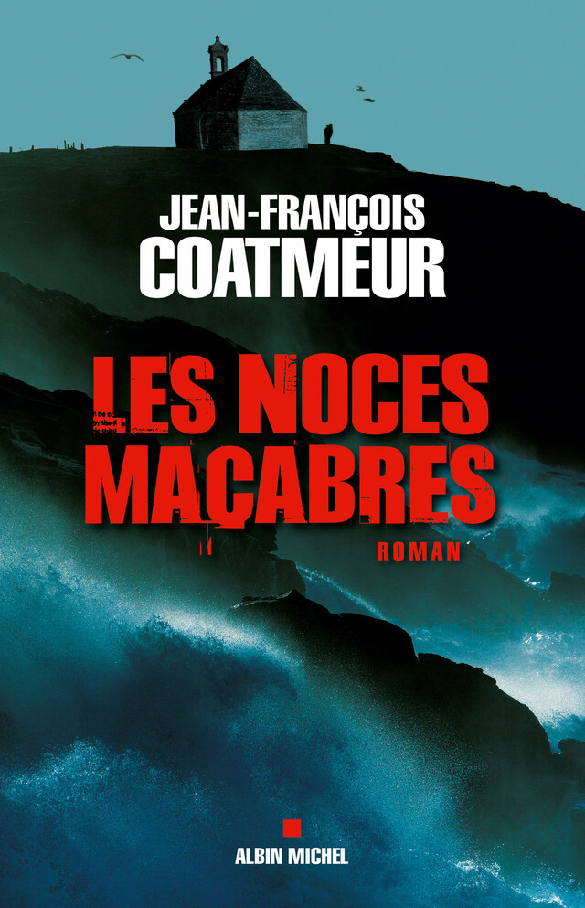 Les Noces macabres - Jean-François Coatmeur - Albin Michel