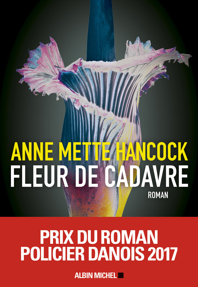 Fleur de cadavre - Anne Mette Hancock - Albin Michel