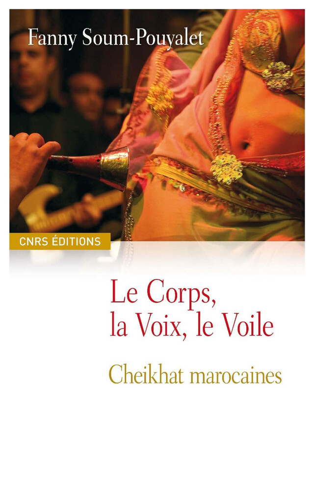 Le corps, la voix, le voile - Fanny Soum-Pouyalet - CNRS Éditions via OpenEdition