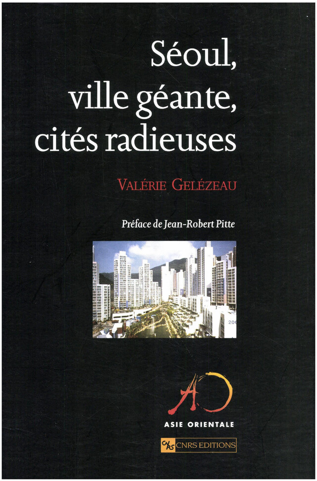 Séoul, ville géante, cités radieuses - Valérie Gelézeau - CNRS Éditions via OpenEdition