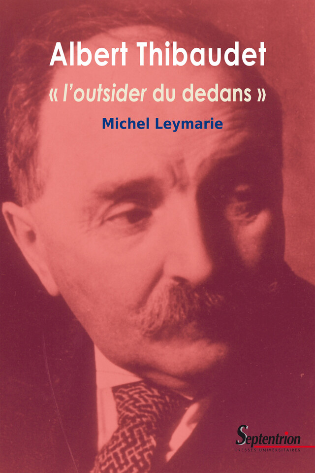 Albert Thibaudet - Michel Leymarie - Presses Universitaires du Septentrion