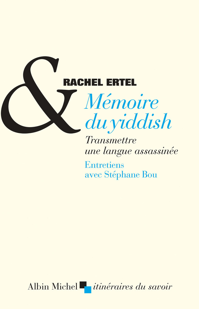 Mémoire du yiddish - Rachel Ertel, Stéphane Bou - Albin Michel