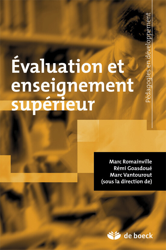 Évaluation et enseignement supérieur - Marc Romainville, Rémi Goasdoué, Marc Vantourout - De Boeck Supérieur