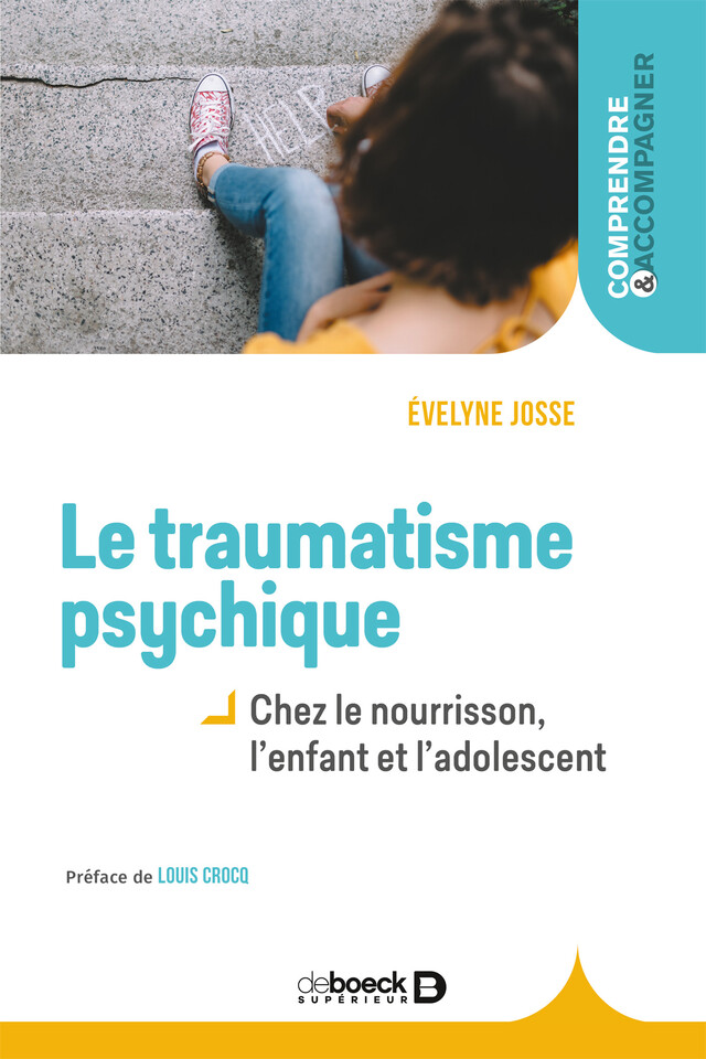 Le traumatisme psychique chez l'enfant - Evelyne Josse - De Boeck Supérieur