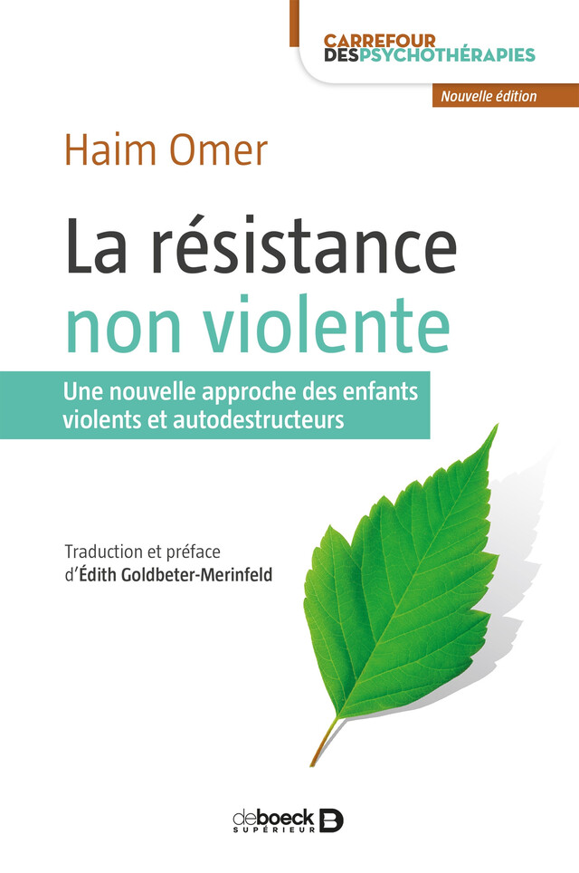 La résistance non violente : Une nouvelle approche des enfants violents et autodestructeurs - Haim Omer - De Boeck Supérieur