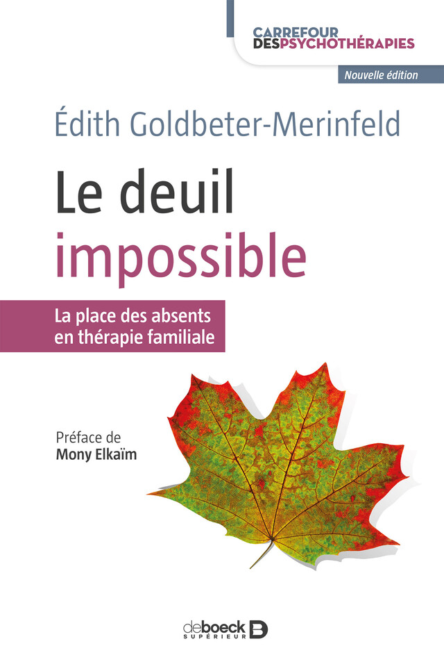 Le deuil impossible : La place des absents en thérapie familiale - Edith Goldbeter-Merinfeld - De Boeck Supérieur