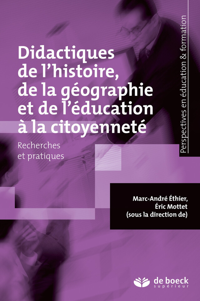 Didactiques de l'histoire de la géographie et de l'éducation à la citoyenneté - Marc-André Éthier, Eric Mottet - De Boeck Supérieur