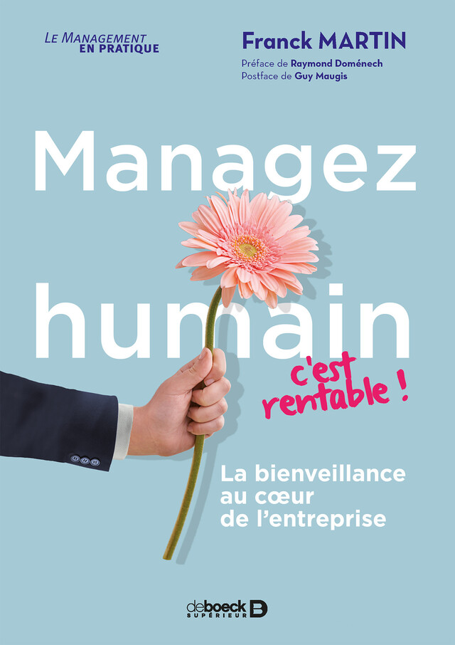 Managez humain, c'est rentable ! - Franck Martin, Guy Maugis, Raymond Doménech - De Boeck Supérieur
