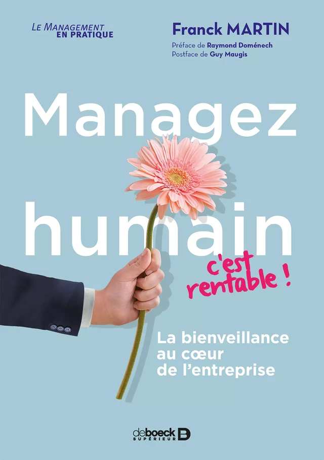 Managez humain, c'est rentable ! - Franck Martin, Guy Maugis, Raymond Domenech - De Boeck Supérieur